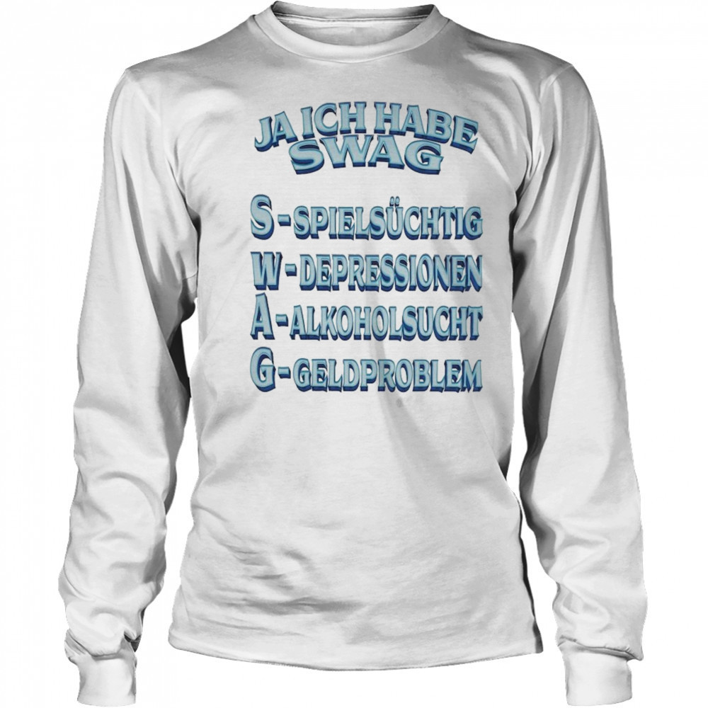 Yes I Have Swag T-shirt Long Sleeved