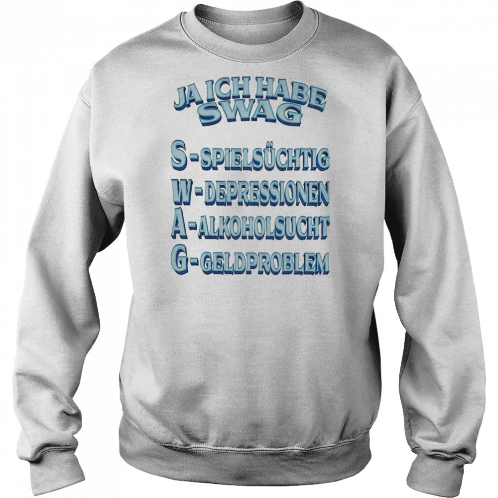 Yes I Have Swag T-shirt Sweatshirt