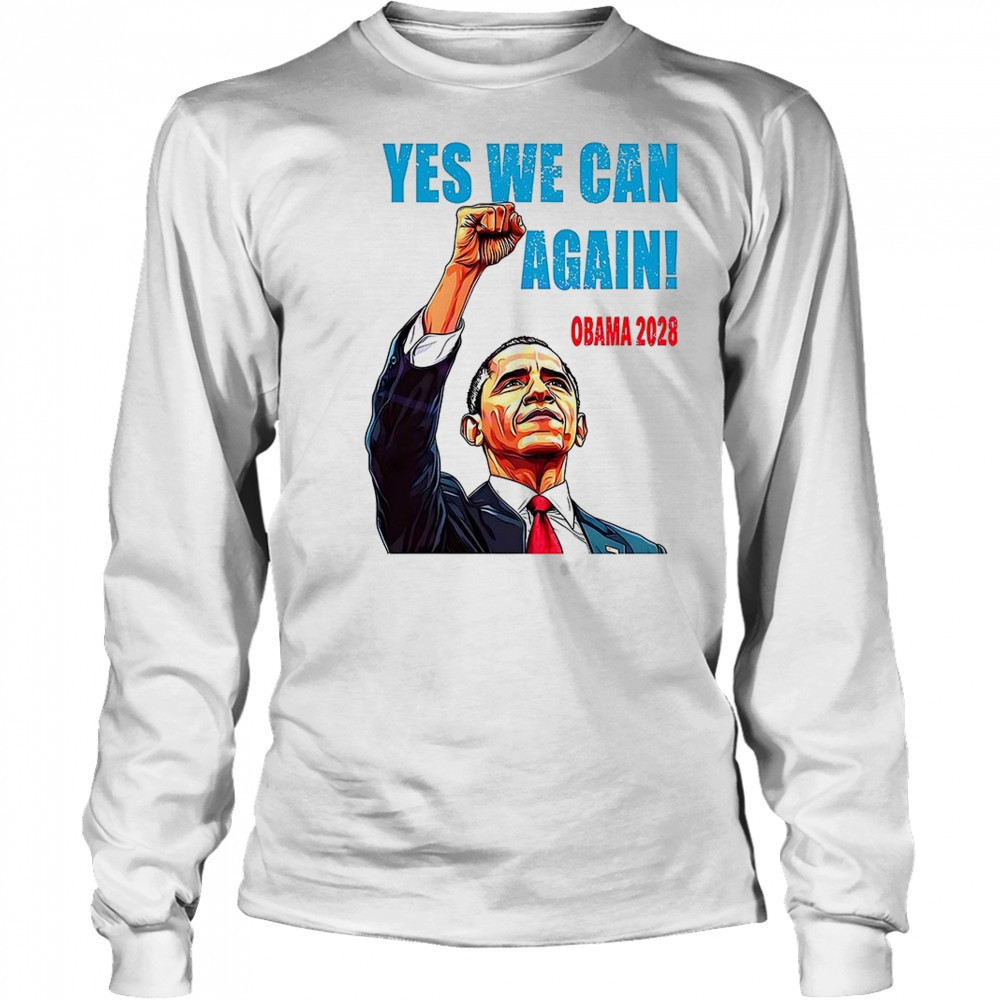 Barack Obama for president yes we can again Obama 2028 shirt Long Sleeved
