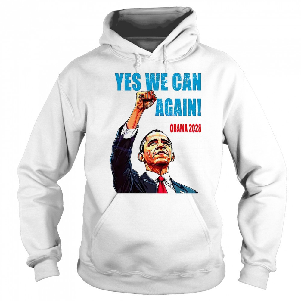 Barack Obama for president yes we can again Obama 2028 shirt Hoodie
