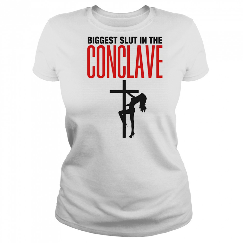 Biggest Slut In The Conclave Women's T-shirt