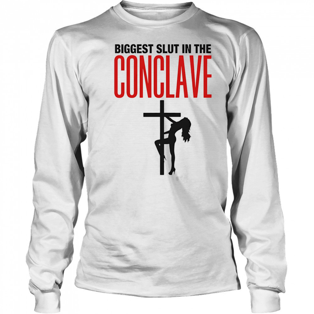 Biggest Slut In The Conclave Long Sleeved