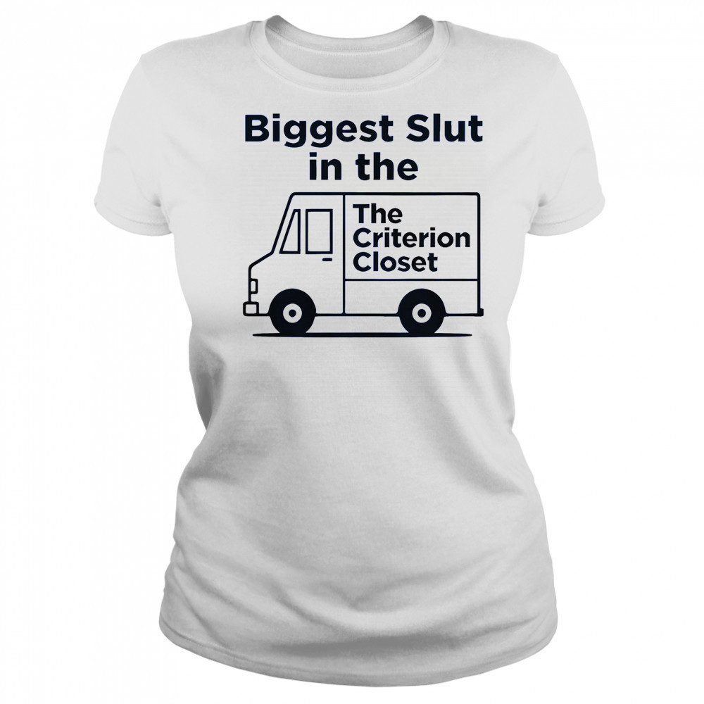 Biggest Slut In The Criterion Closet T-Shirt Women's T-shirt