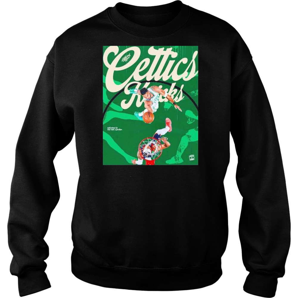 Boston Celtics vs New York Knicks welcome to the real garden shirt Sweatshirt