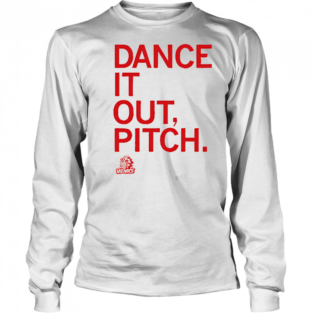 Dance it out pitch shirt Long Sleeved
