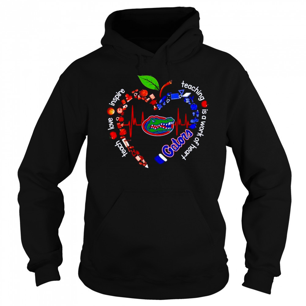Florida Gators teach love inspire teaching is a work of heart shirt Hoodie