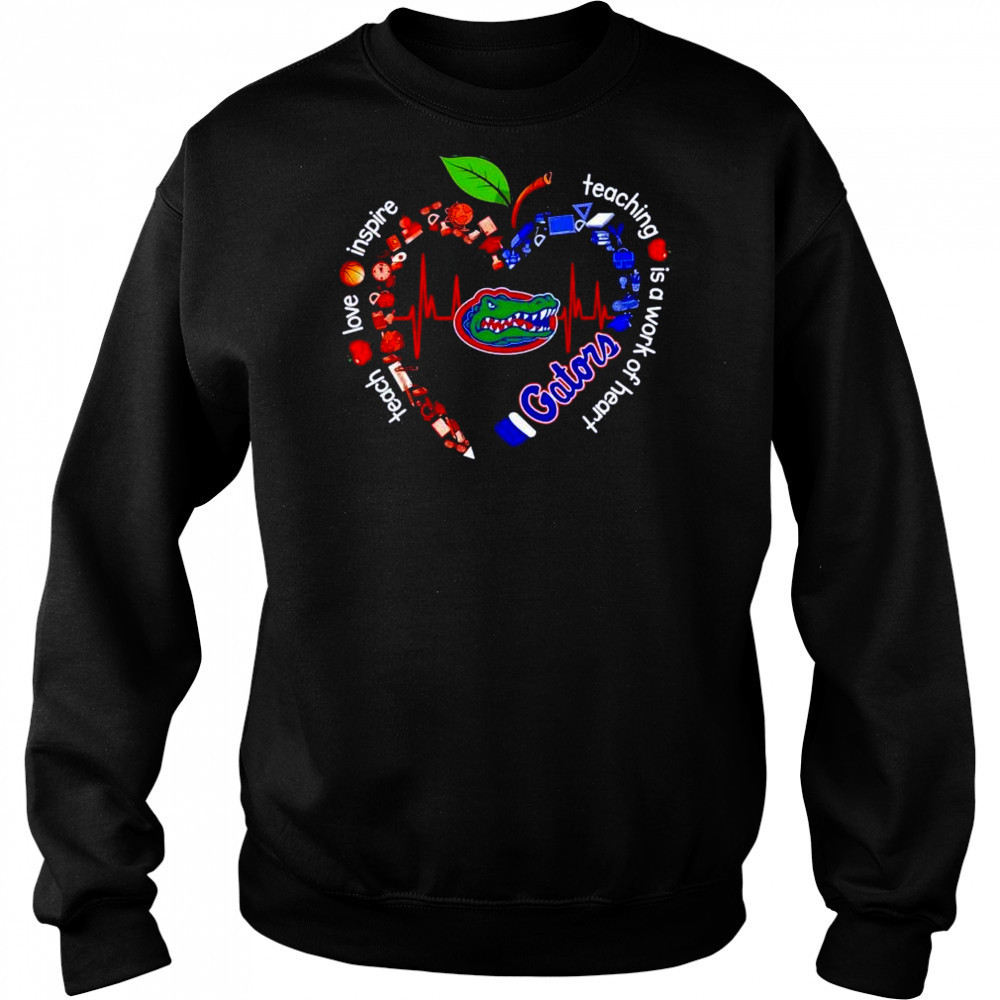 Florida Gators teach love inspire teaching is a work of heart shirt Sweatshirt
