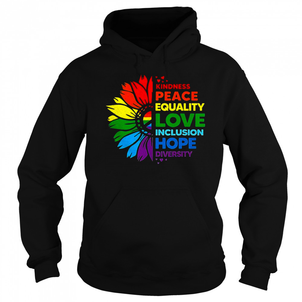 Flower kindness peace equality love inclusion hope diversity shirt Hoodie