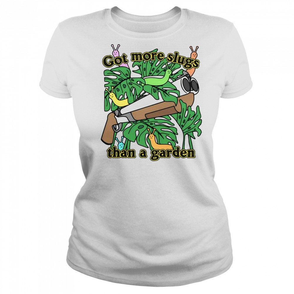 Good Got More Slugs Than A Garden T-Shirt Women's T-shirt