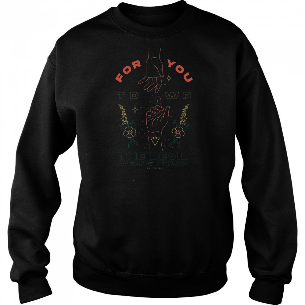 Harley The Devil Wears Prada For You Shirt Sweatshirt