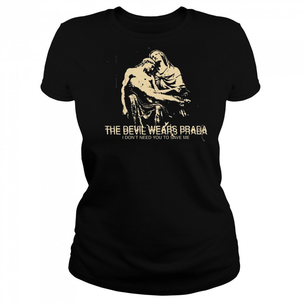 Harley The Devil Wears Prada I Don’t Need You To Save Me Shirt Women's T-shirt