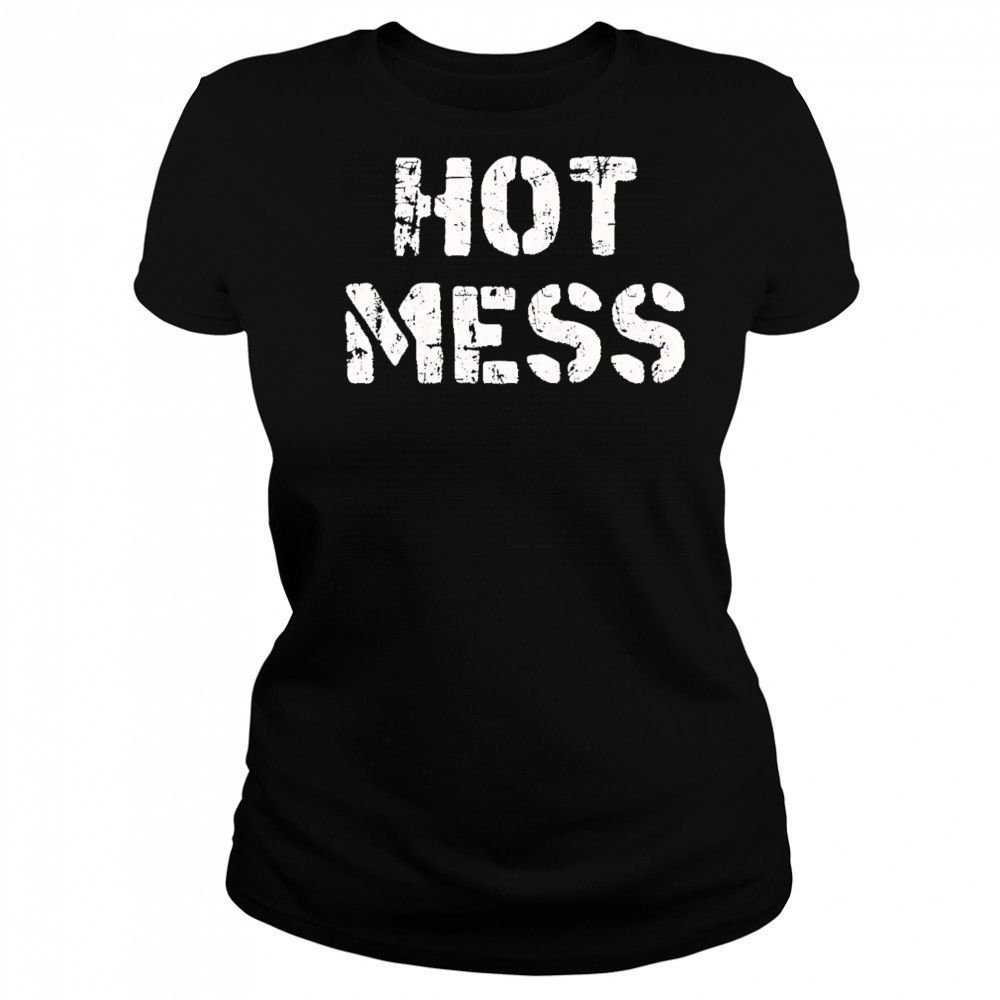 Hot mess shirt Women's T-shirt