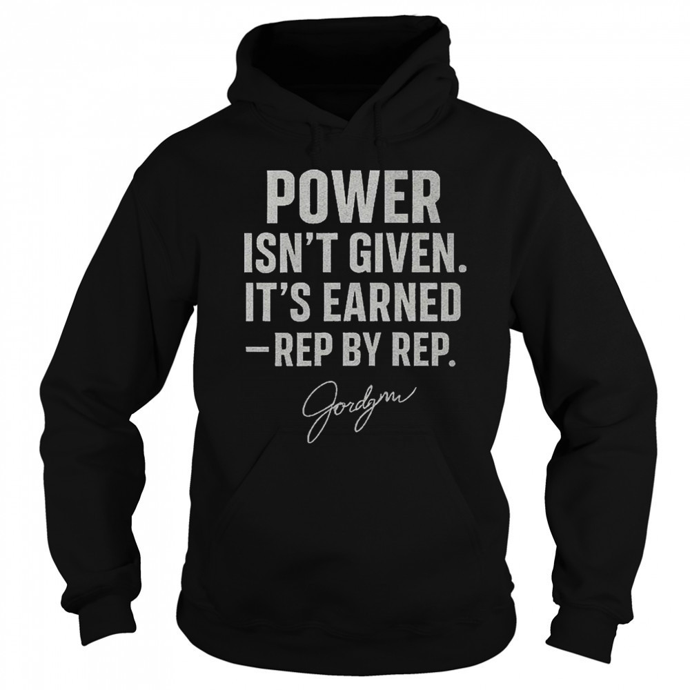 Jordynne Grace Gracefully Brutal Power Isn’t Given It’s Earned Rep By Rep WWE Signature t-shirt Hoodie