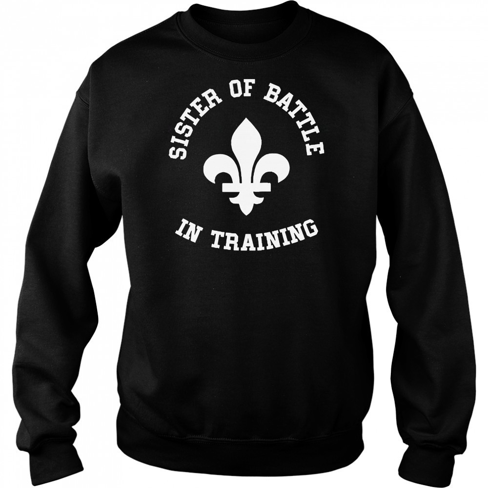 Official Sister Of Battle In Training T-Shirt Sweatshirt