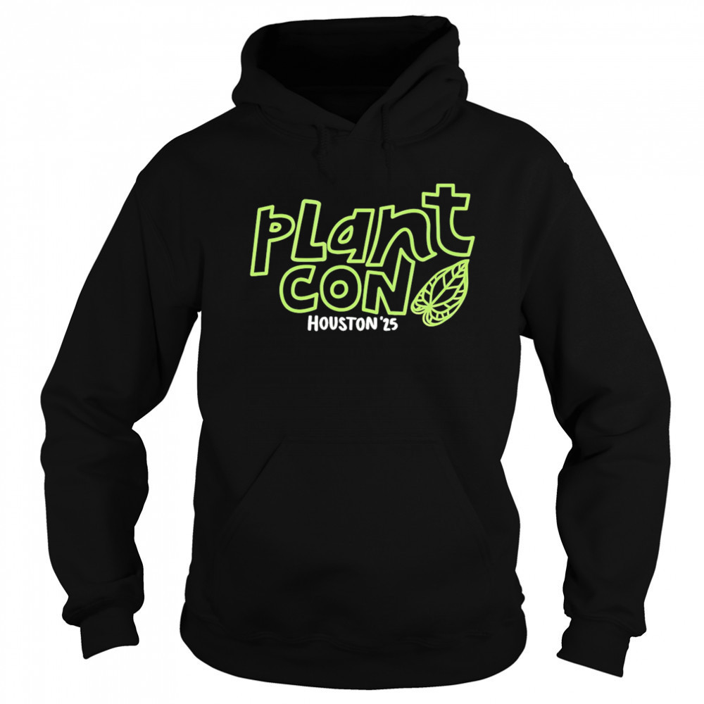 PlantCon Houston 2025 shirt Hoodie