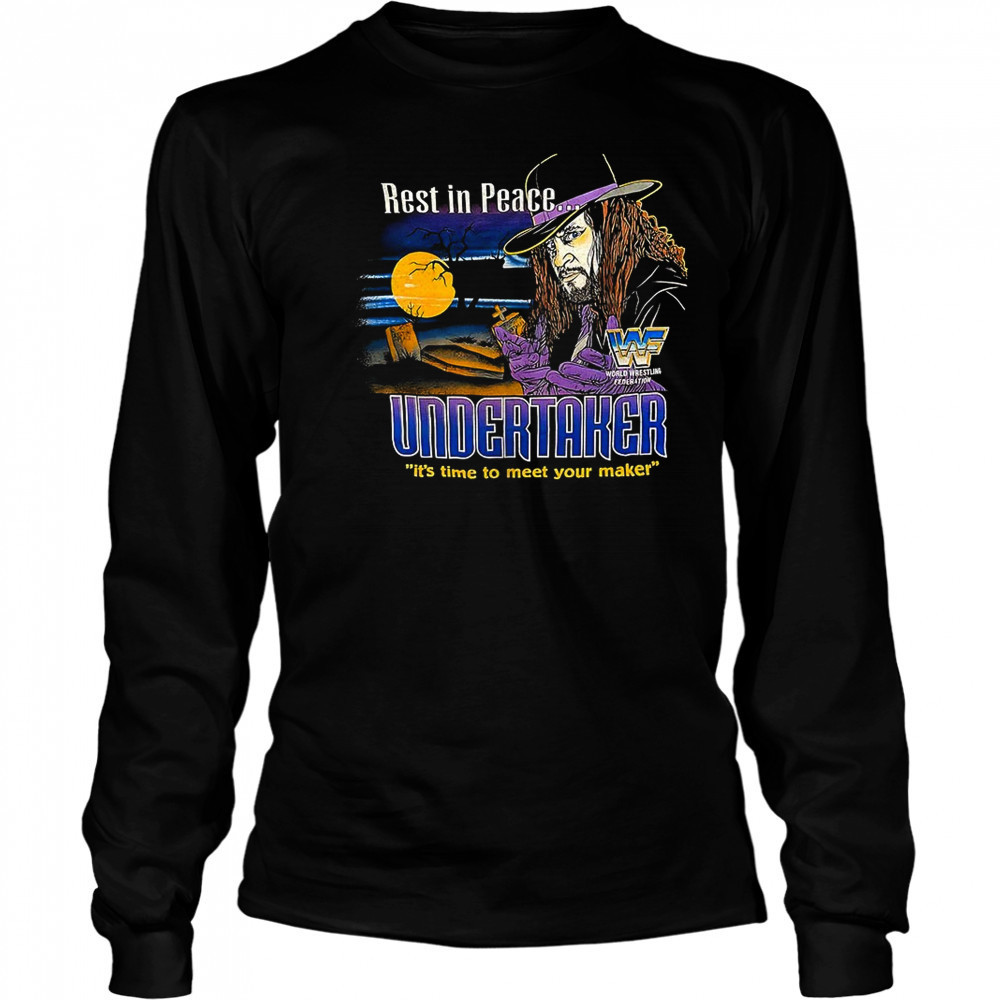 Rest in peace Undersaker it’s time to meet your maker shirt Long Sleeved