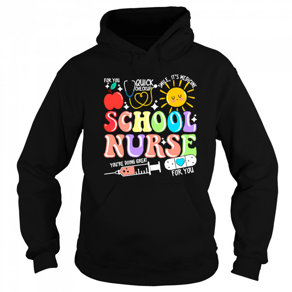 School nurse you are doing great shirt Hoodie