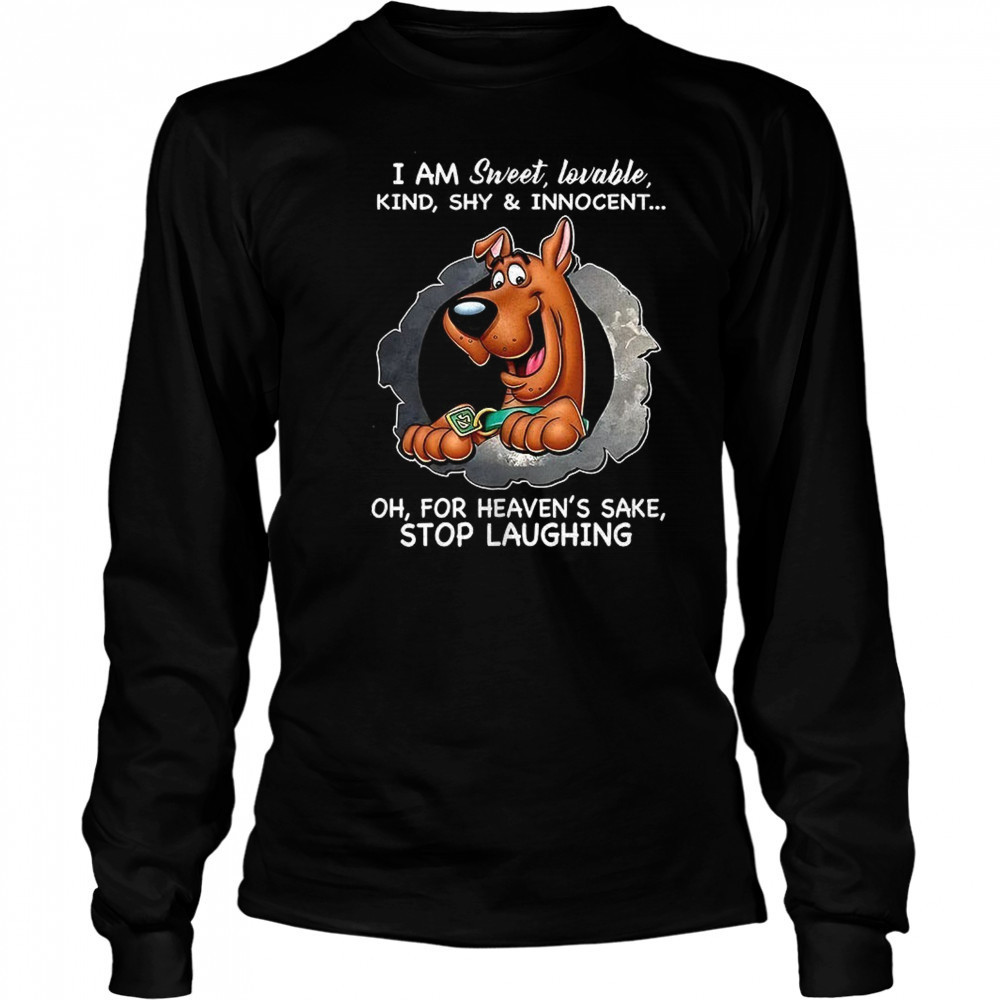 Scooby Doo I am sweet lovable kind shy and innocent shirt Long Sleeved