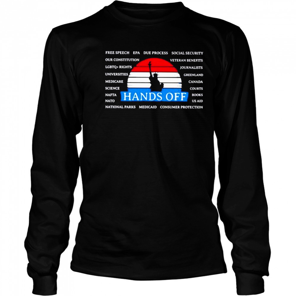 Statue of liberty hands off free speech epa due process social security shirt Long Sleeved