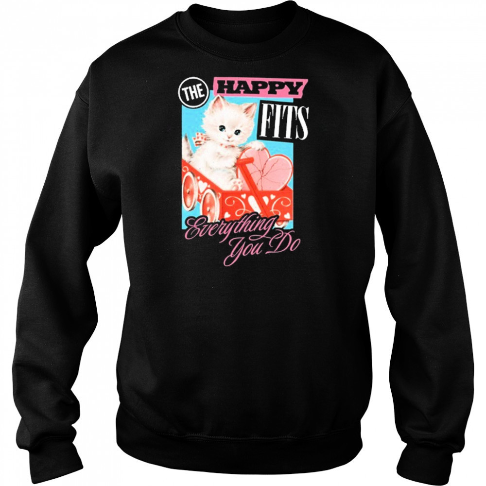 The Happy Fits Everything You Do Pink Kitten New t-shirt Sweatshirt