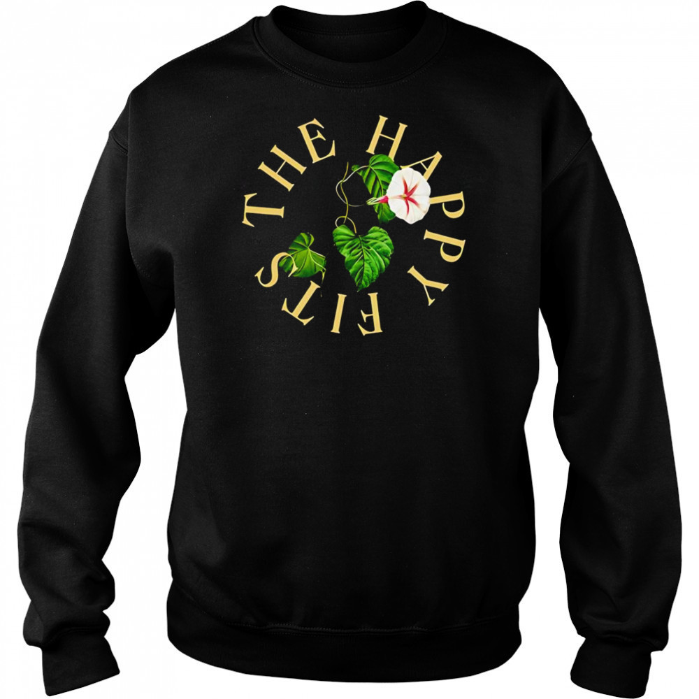 The Happy Fits Morning Glory shirt Sweatshirt