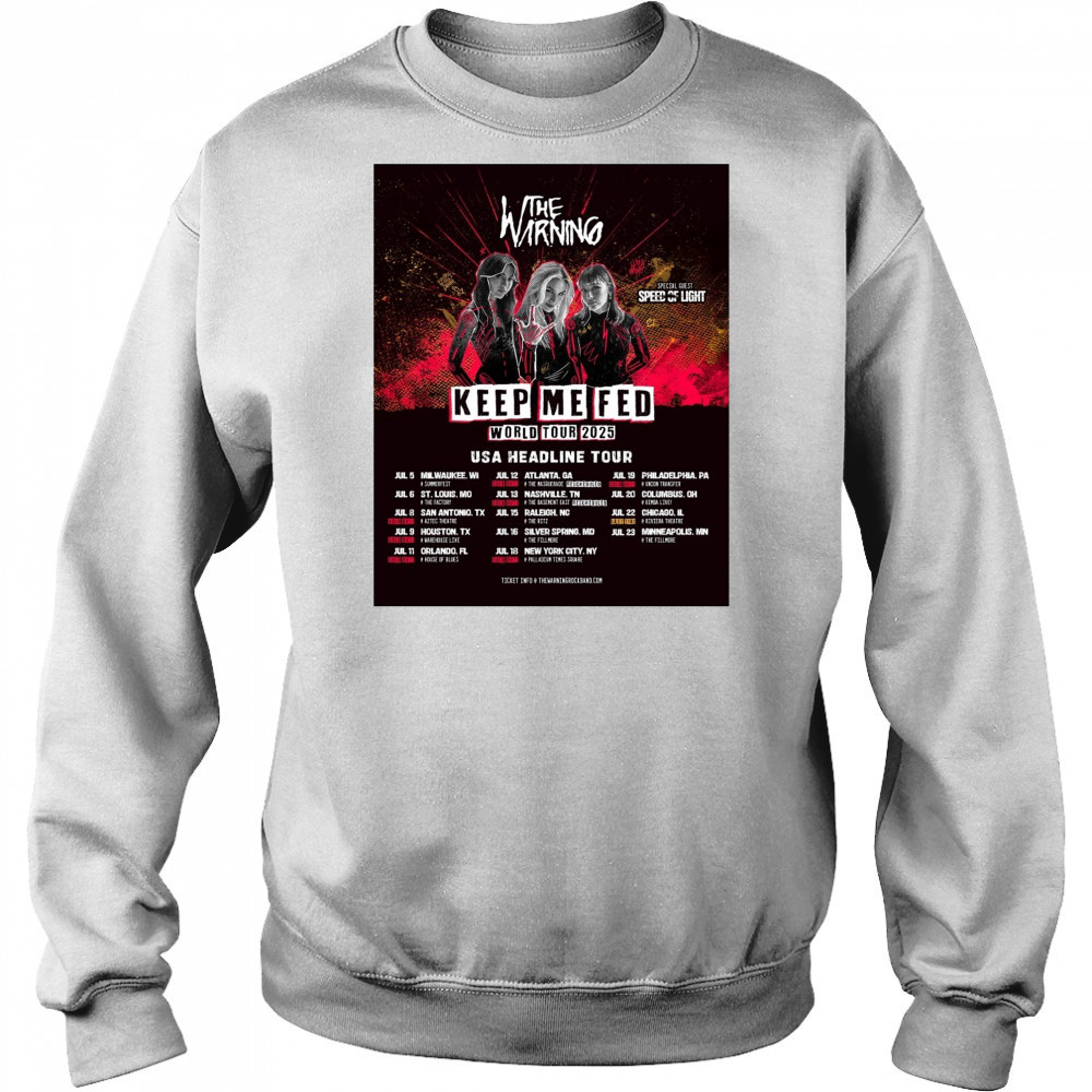 The Warning Keep Me Fed World Tour 2025 USA Headline Tour July 5 – 23 Poster t-shirt Sweatshirt