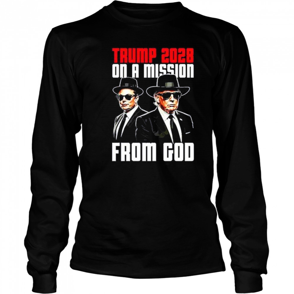 Trump 2028 on a mission from God Elon Musk and Trump shirt Long Sleeved