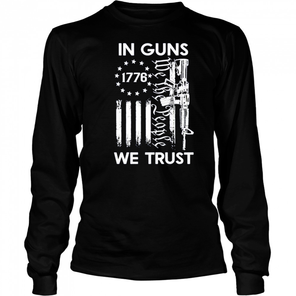 America 1776 in guns we trust shirt Long Sleeved