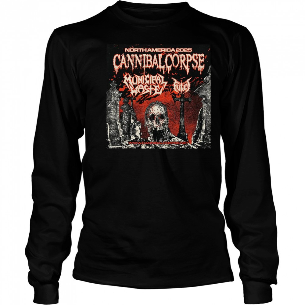 Cannibal Corpse North American Headlining Tour With Municipal Waste And Fulci Poster 2025 t-shirt Long Sleeved