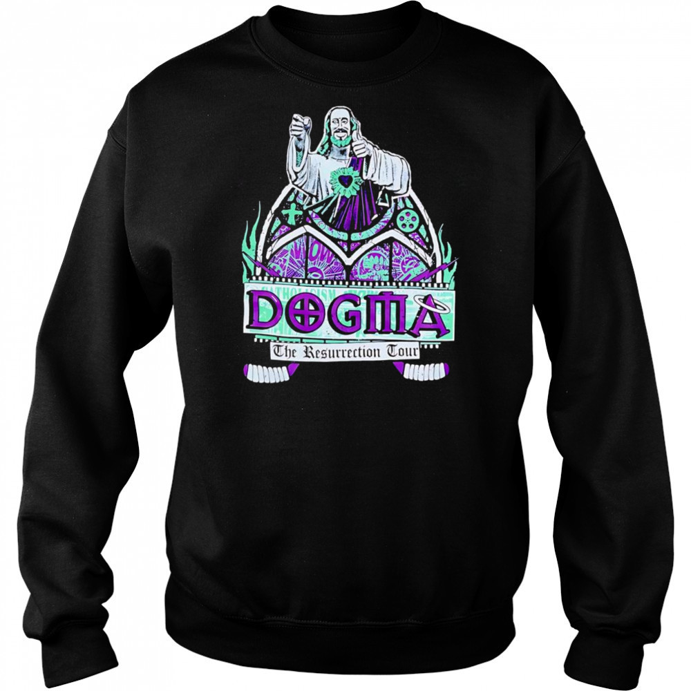 Dogma the resurrection tour shirt Sweatshirt