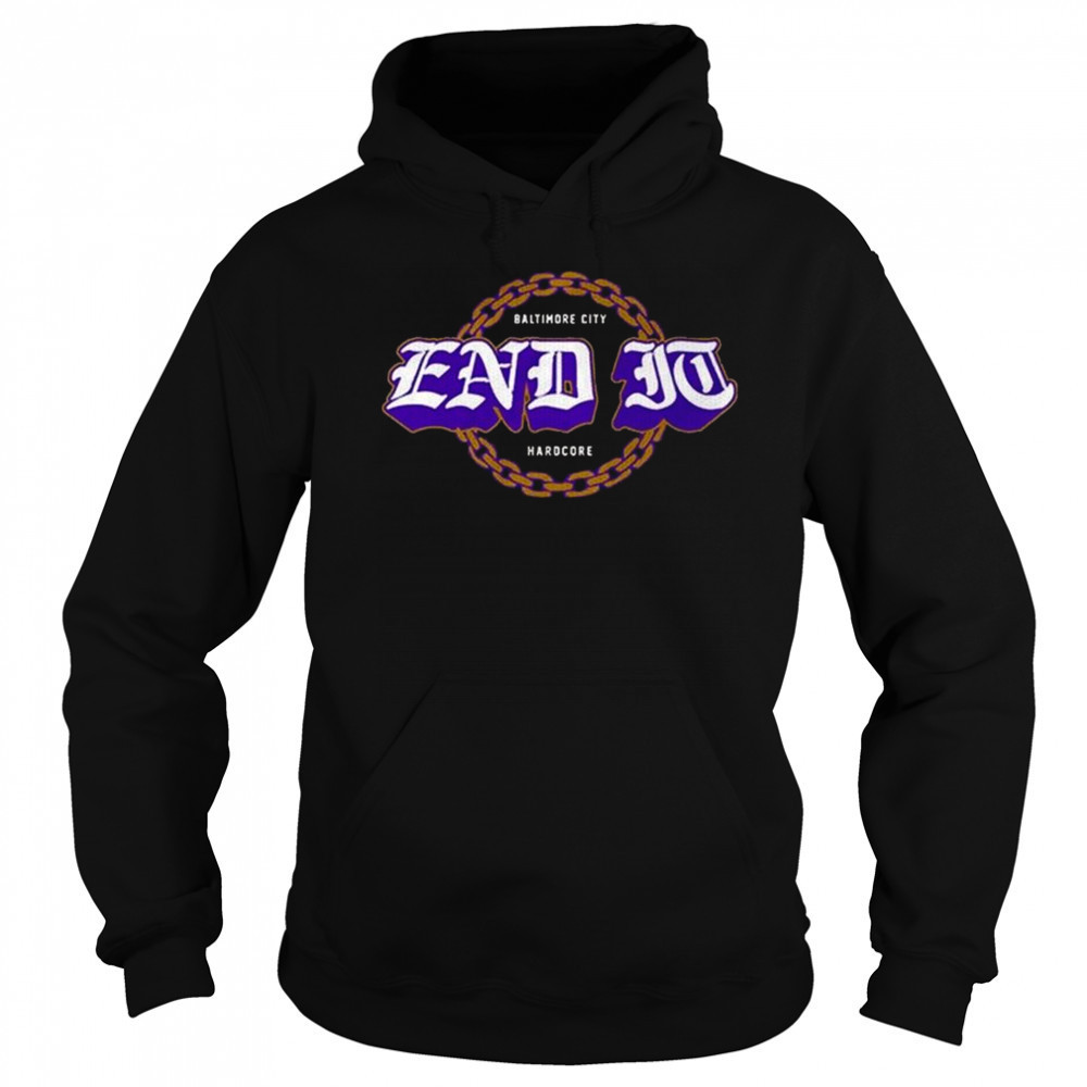 End It Baltimore City Hardcore Football Shirt Hoodie