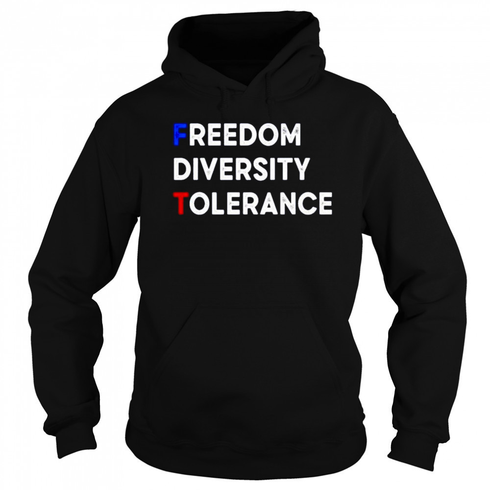 FDT freedom diversity tolerance shirt Hoodie