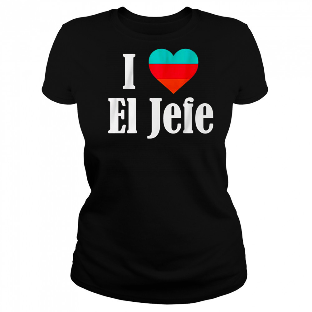 I Heart El Jefe shirt Women's T-shirt