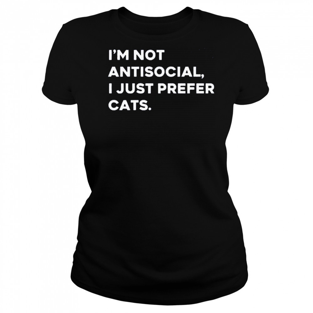 I’m not antisocial I just prefer cats shirt Women's T-shirt