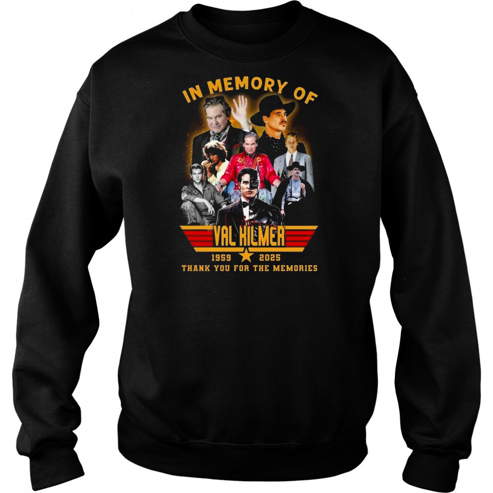 In Memory Of Val Kilmer 1959-2025 Signature Thank You For The Memories Shirt Sweatshirt
