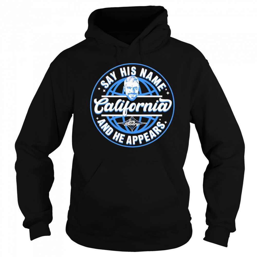 Joe Hendry say his name California shirt Hoodie