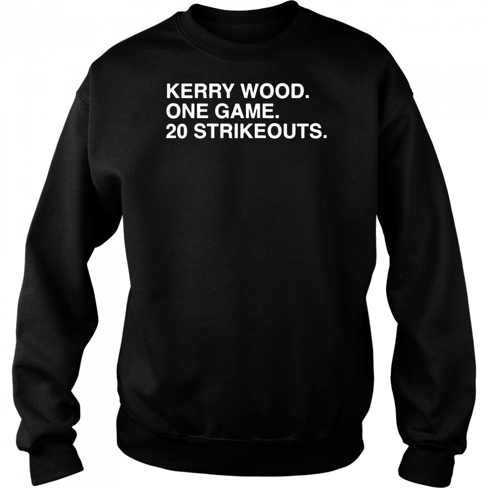 Kerry Wood one game 20 strikeouts Chicago Cubs shirt Sweatshirt