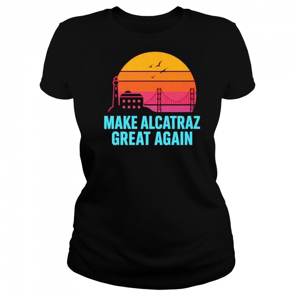 Make Alcatraz great again vintage shirt Women's T-shirt