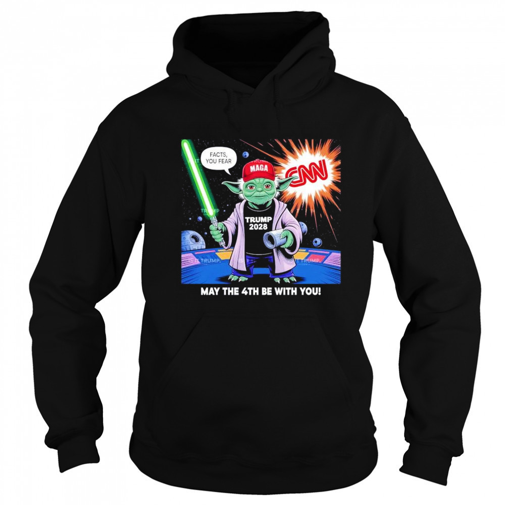 May the 4th be with you Baby Yoda MagaTrump 2028 facts your fear shirt Hoodie