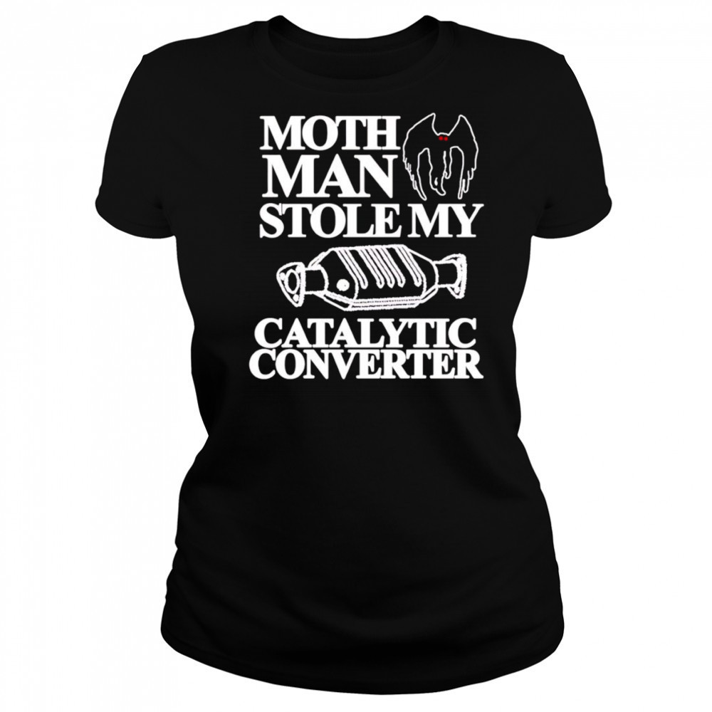 Mothman Stole My Catalytic Converter shirt Women's T-shirt