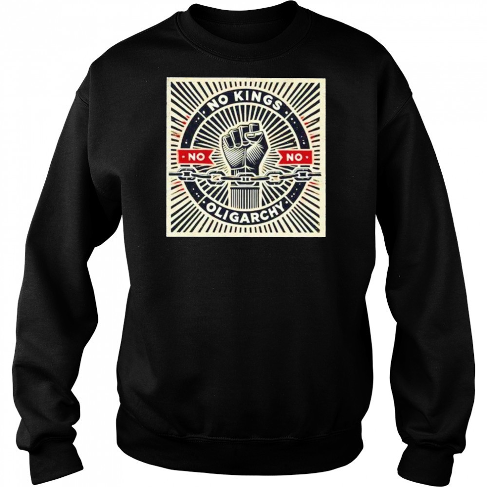 No kings no oligarchy shirt Sweatshirt