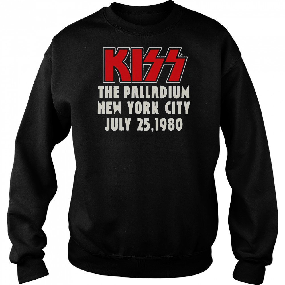 Official The Palladium Kiss The Palladium New York City 7 25 1980 T-Shirt Sweatshirt