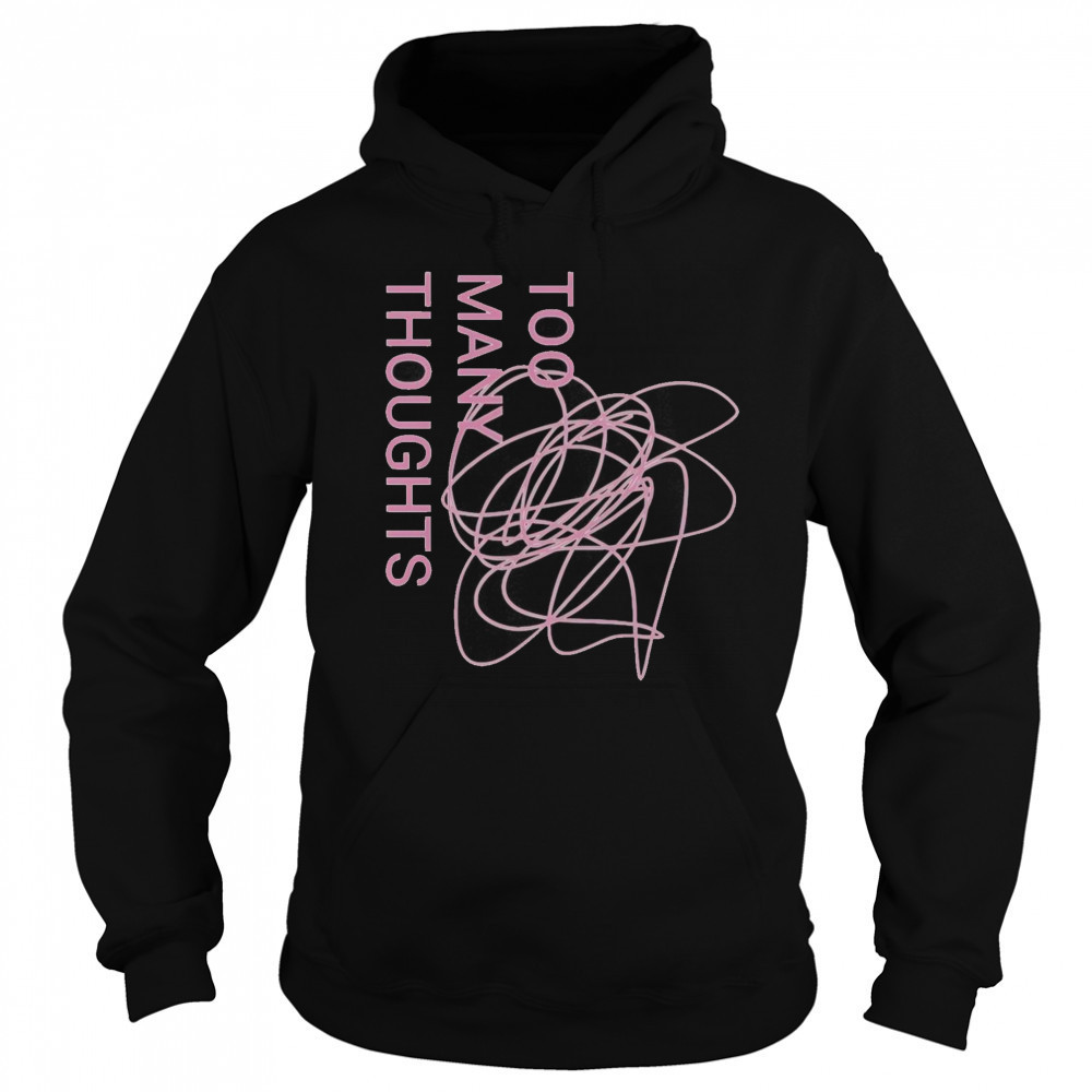 Official Too Many Thoughts Signature Refuse To Conform T-Shirt Hoodie