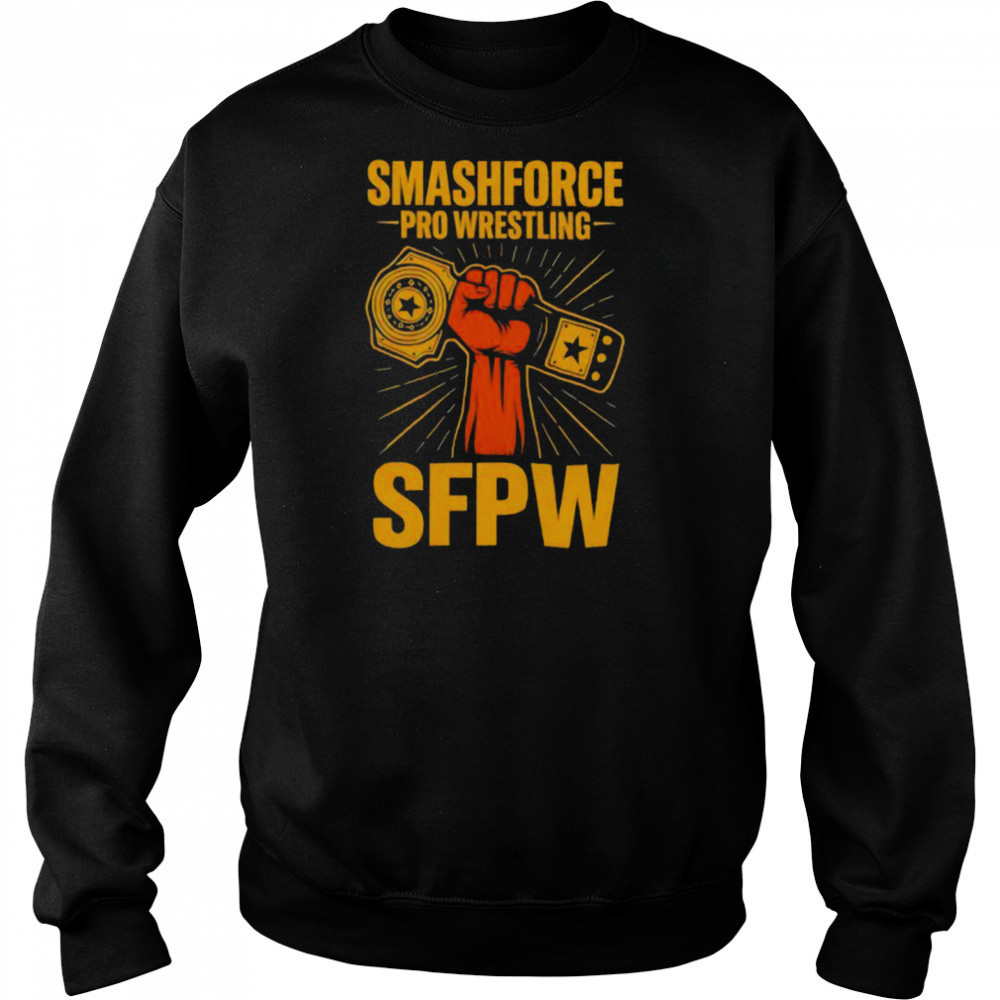 Smashforce Pro Wrestling SFPW shirt Sweatshirt
