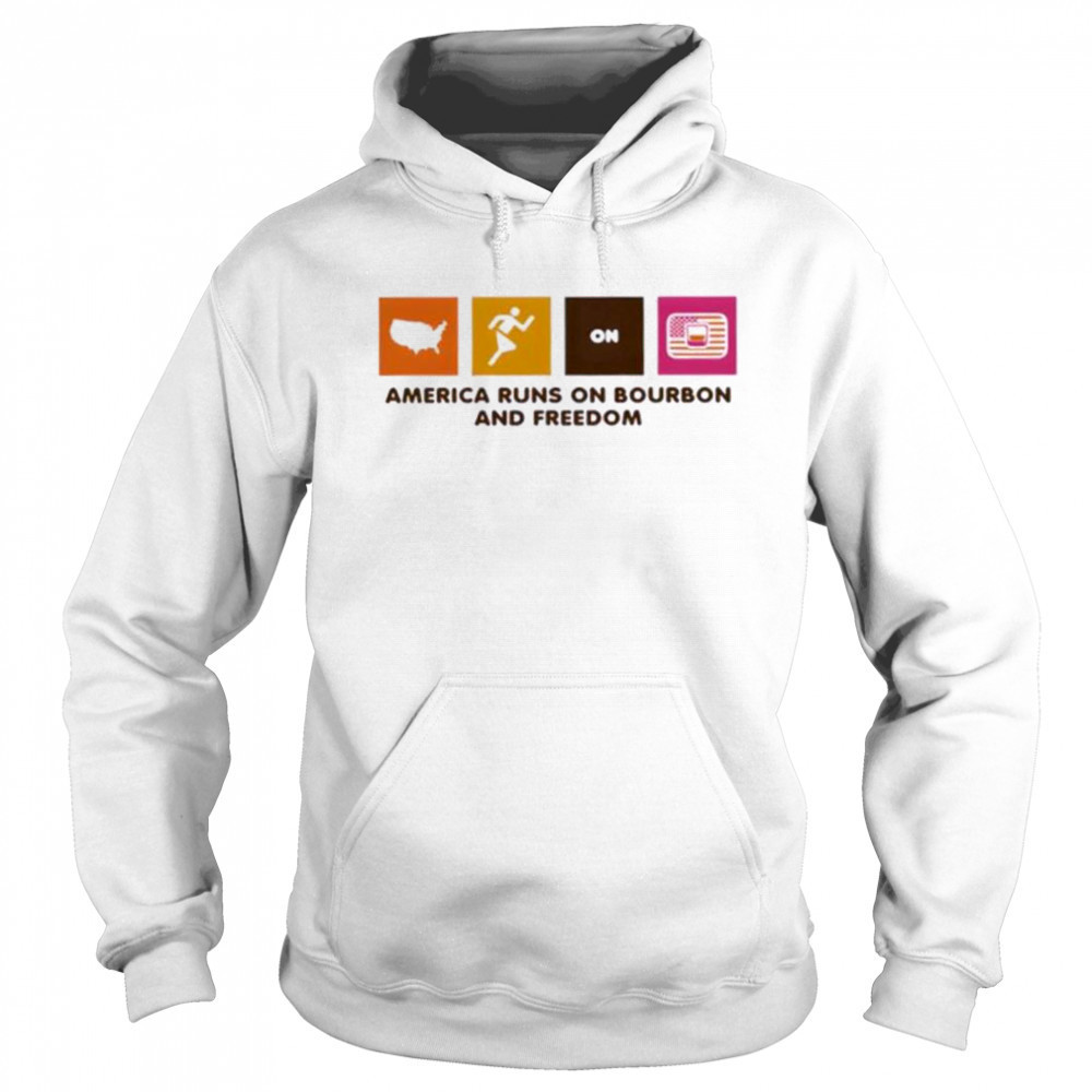 America Runs on Bourbon and Freedom shirt Hoodie