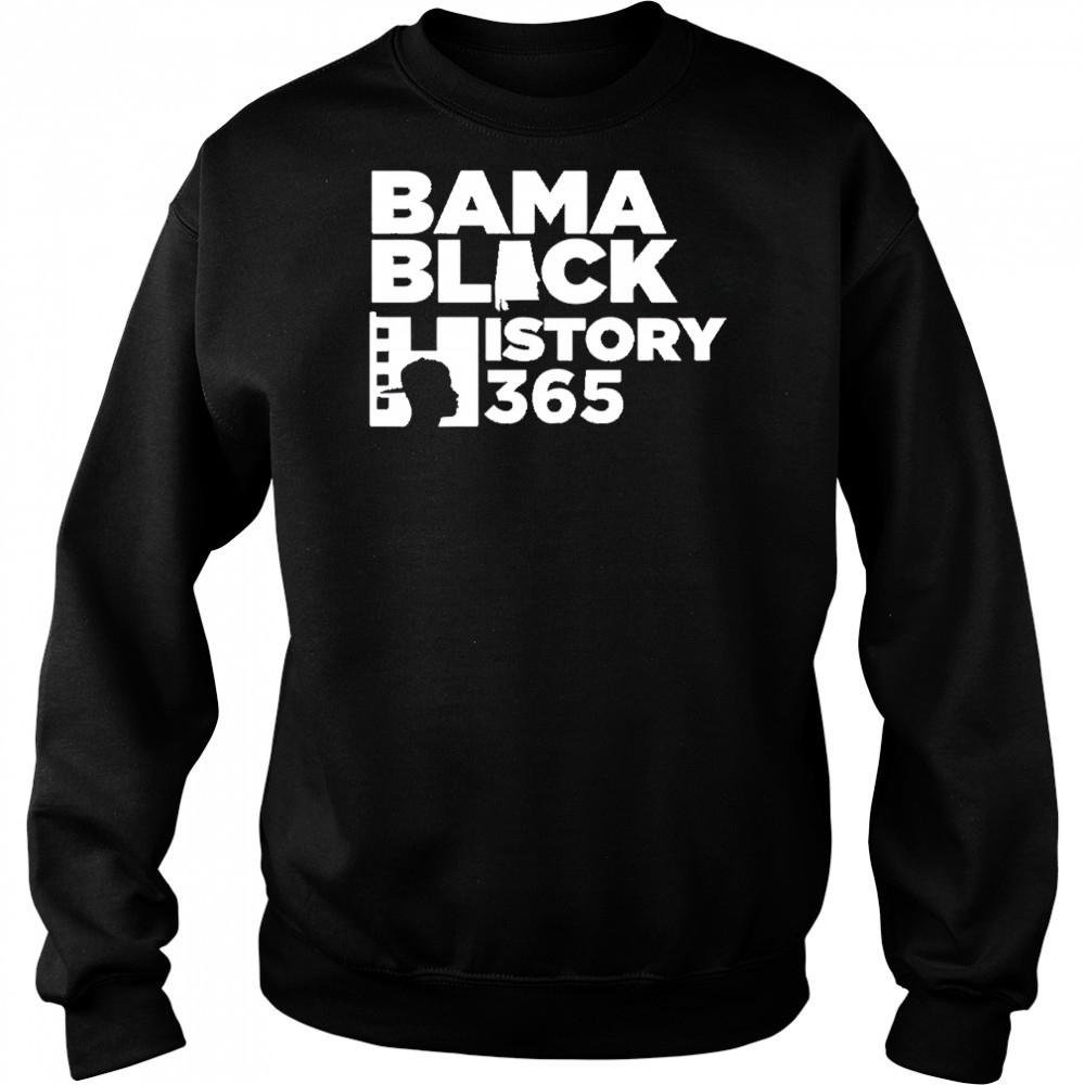 Bama Black History 365 shirt Sweatshirt