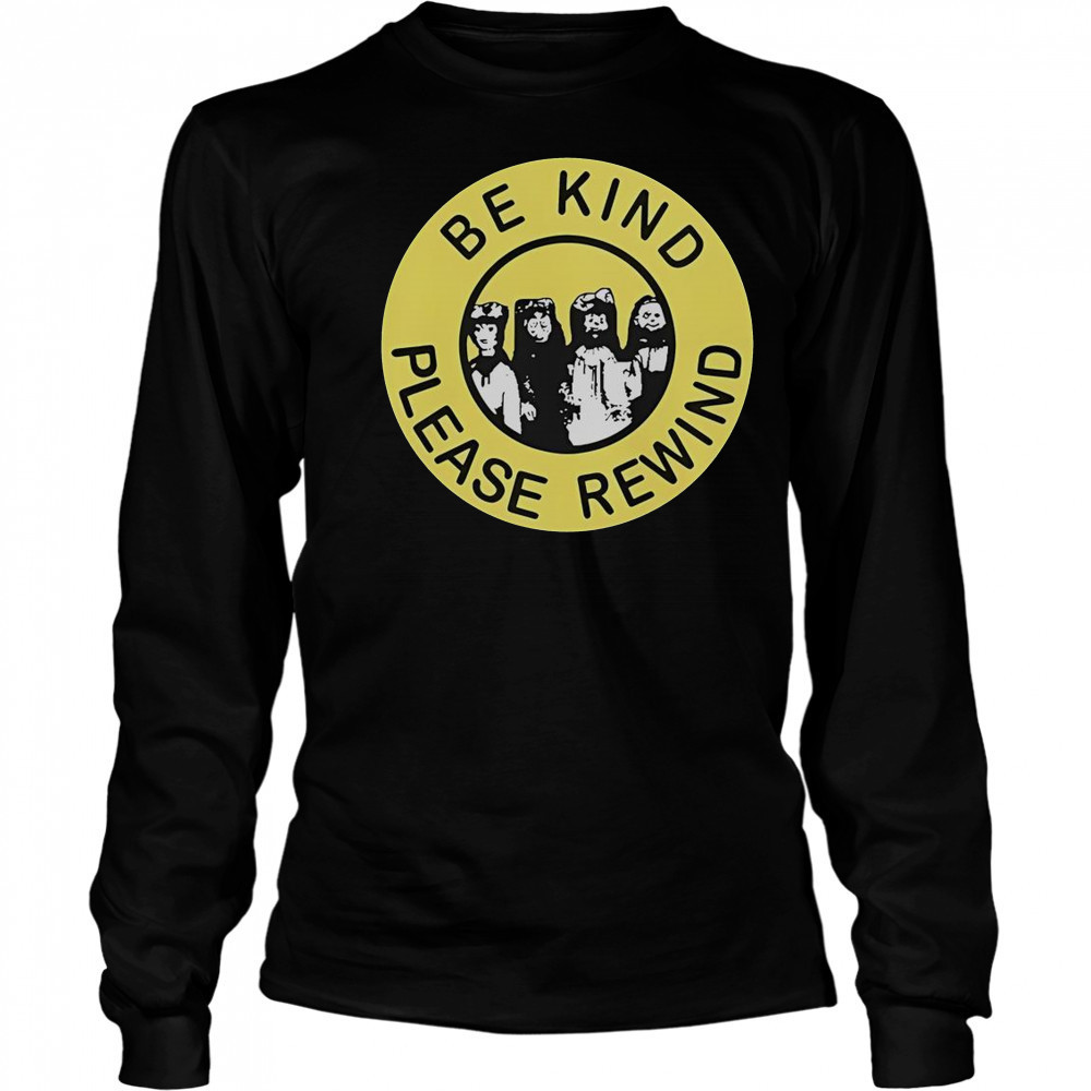 Be Kind Please Rewind Puppet Combo T-Shirt Long Sleeved