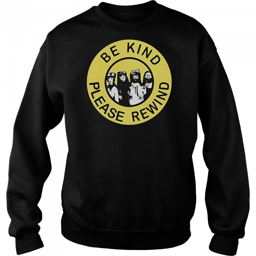 Be Kind Please Rewind Puppet Combo T-Shirt Sweatshirt