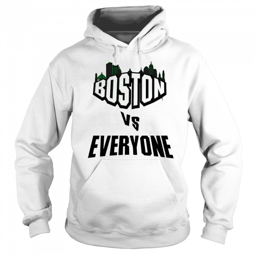 Boston vs everyone shirt Hoodie