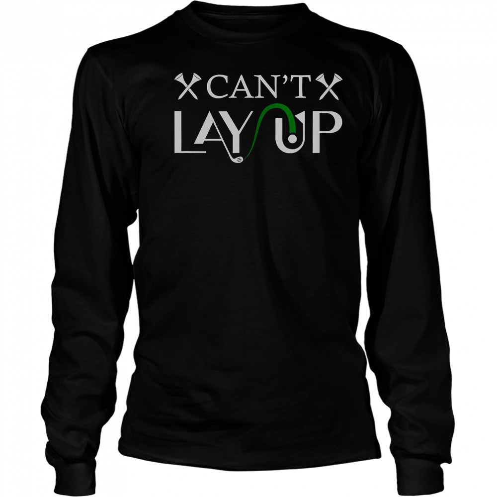 Can’t Lay Up Golf Logo T-Shirt Long Sleeved